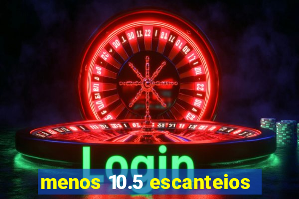 menos 10.5 escanteios